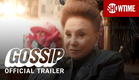 Gossip (2021) Official Trailer | SHOWTIME Documentary Series