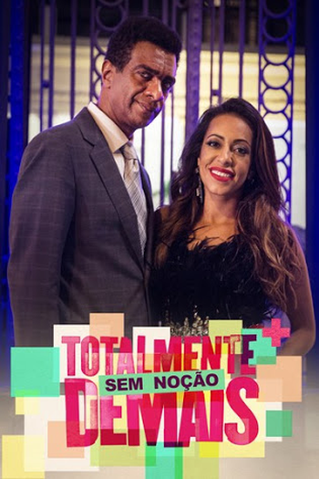 Poster de Série Totalmente Sem Noção Demais (2016)