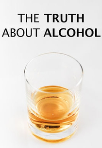 A Verdade Sobre o Álcool (The Truth About Alcohol)