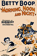 Morning, Noon and Night (Betty Boop's Morning, Noon and Night)