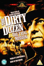 Os Doze Condenados: Missão Fatal (The Dirty Dozen: The Fatal Mission)