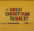 The Great Carrot-Train Robbery 
