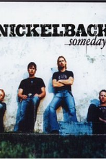 Nickelback: Someday (Nickelback: Someday)
