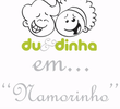 Du & Dinha: Namorinho