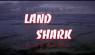 Land Shark - Official Trailer
