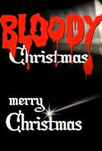 Bloody Merry Christmas - Poster / Capa / Cartaz - Oficial 1