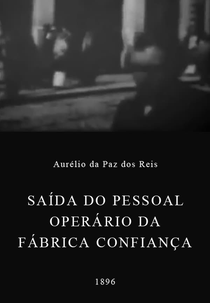 Saída do Pessoal Operário da Fábrica Confiança (Saída do Pessoal Operário da Fábrica Confiança)