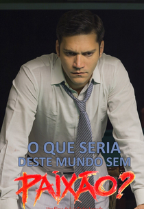 O que Seria deste Mundo sem Paixão (O que Seria deste Mundo sem Paixão)