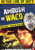 Cerco ao Fanático do Texas (Ambush in Waco: In the Line of Duty)