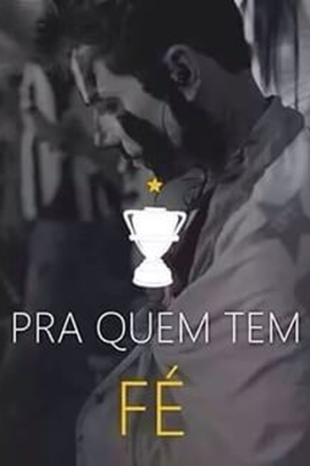 Poster de Filme Pra quem tem FÉ - Copa do Brasil 2014 (2015)