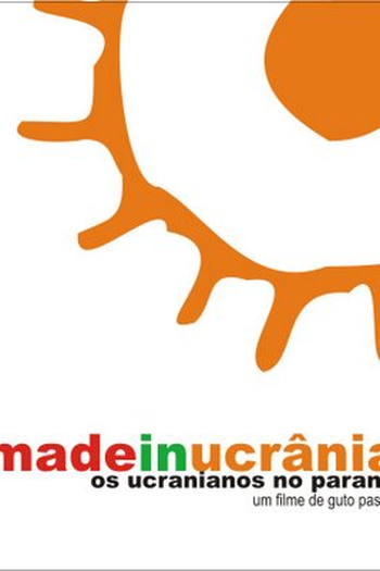 Poster de Filme Made in Ucrânia: Os Ucranianos no Paraná (None)