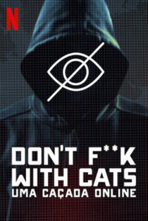 Don't F**k With Cats: Uma Caçada Online - Poster / Capa / Cartaz - Oficial 2