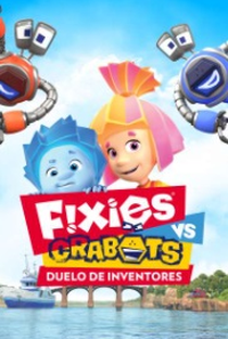 Fixies Vs. Crabots - Duelo de Inventores - Poster / Capa / Cartaz - Oficial 1