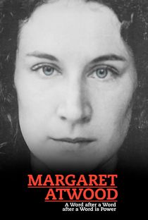Margaret Atwood: A Word After a Word After a Word Is Power - Poster / Capa / Cartaz - Oficial 2