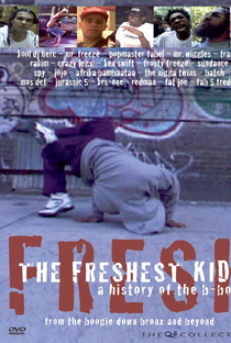 The Freshest Kids: A History Of The B-Boy - Poster / Capa / Cartaz - Oficial 1