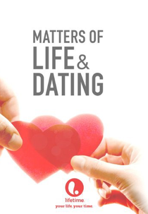 Matters of Life & Dating (Matters of Life & Dating)