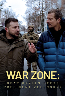 War Zone: Bear Grylls meets President Zelenskyy - Poster / Capa / Cartaz - Oficial 1