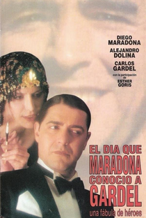 O Dia Que Maradona Conheceu Gardel - Poster / Capa / Cartaz - Oficial 1