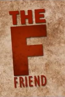 The F' Friend - Poster / Capa / Cartaz - Oficial 1