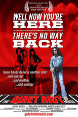 Quiet Riot: Bem, agora que você está aqui, Não há caminho de volta (Quiet Riot: Well Now You're Here, There's No Way Back)