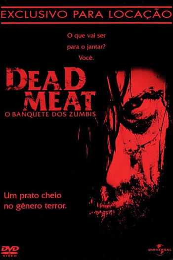  de Filme Dead Meat: O Banquete dos Zumbis (2004)