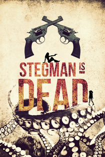 Stegman Is Dead - Poster / Capa / Cartaz - Oficial 1