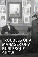 Troubles of a Manager of a Burlesque Show (Troubles of a Manager of a Burlesque Show)