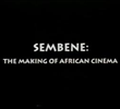 Sembène: A Criação do Cinema Africano