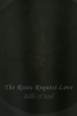 Bells of Soul: The Roses Request Love (Bells of Soul: The Roses Request Love)