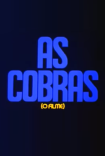 As Cobras - O Filme - Poster / Capa / Cartaz - Oficial 1