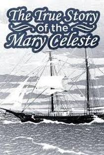 The True Story of the Mary Celeste - Poster / Capa / Cartaz - Oficial 1