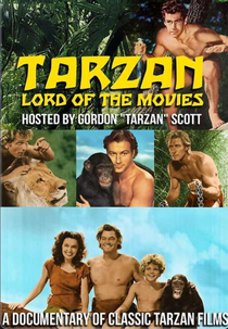 Tarzan: Senhor do Cinema (Tarzan: Lord of the Movies / Tarzan, Lord of the Movies Hosted By Gordon 'Tarzan' Scott. A Documentary Of Classic Tarzan Films)