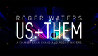 Roger Waters Us + Them - A film by Sean Evans and Roger Waters - October 2 & 6 in cinemas worldwide