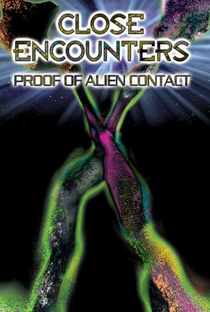 Close Encounters - Proof of Alien Contact - Poster / Capa / Cartaz - Oficial 1