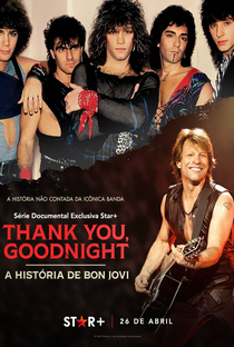 Thank You, Goodnight: A História de Bon Jovi - Poster / Capa / Cartaz - Oficial 1