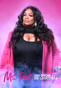 Ms. Pat: Um Show de Loucuras (Ms. Pat: Y'all Wanna Hear Something Crazy?)