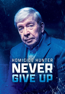Caçando Assassinos: Justiça Feita (Homicide Hunter: Never Give Up)