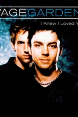 Savage Garden: I Knew I Loved You (Savage Garden: I Knew I Loved You)