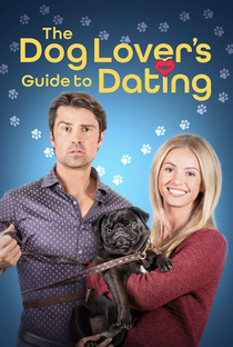 The Dog Lover's Guide to Dating - Poster / Capa / Cartaz - Oficial 1