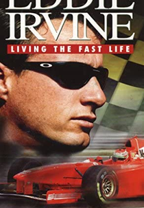 Eddie Irvine: Living The Fast Life (Eddie Irvine: Living The Fast Life)