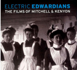 Electric Edwardians: The Lost Films of Mitchell & Kenyon