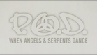 P.O.D. - "When Angels and Serpents Dance" (2022 Remixed & Remastered Official Music Video)