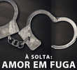 À Solta: Amor em Fuga