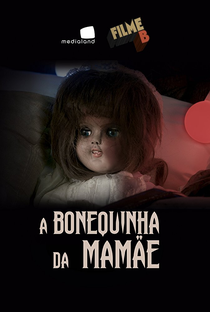 Filme B: A Bonequinha da Mamãe - Poster / Capa / Cartaz - Oficial 1