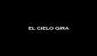 EL CIELO GIRA Trailer