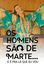 Os Homens São de Marte... E é pra Lá que Eu Vou (Os Homens São de Marte... E é pra Lá que Eu Vou)
