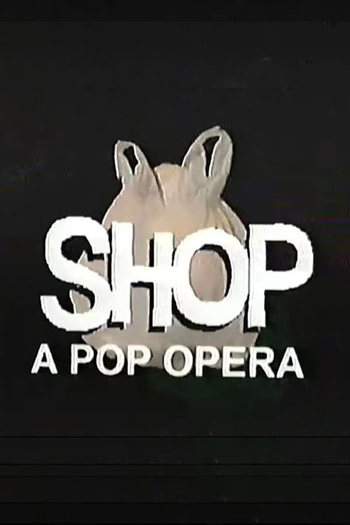 Poster de Curta SHOP: A Pop Opera (2019)