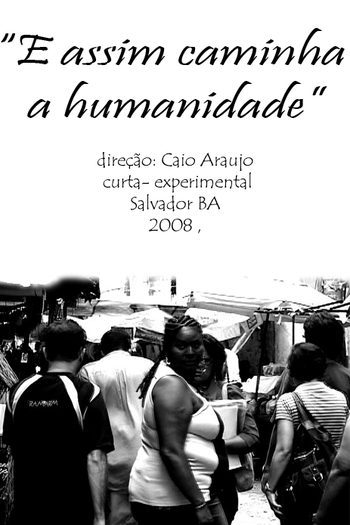 Poster de Curta E Assim Caminha a Humanidade (2008)