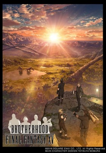 Brotherhood: Final Fantasy XV (BROTHERHOOD ファイナルファンタジー15)