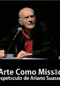 A Arte como Missão - Aula-Espetáculo de Ariano Suassuna - TV Senado Especiais (01/08/2013) (A Arte como Missão - Aula-Espetáculo de Ariano Suassuna - TV Senado Especiais (01/08/2013))